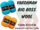 Yarn Review -Vardhman Big Boss Wool.