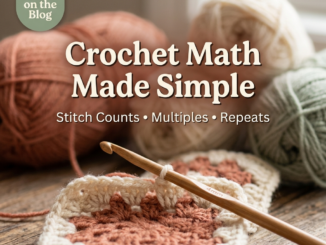 Crochet Mathematics for Beginners: Stitch Counts, Multiples, and Repeats Made Simple